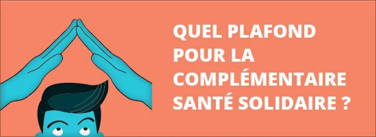 Plafond Complémentaire santé solidaire